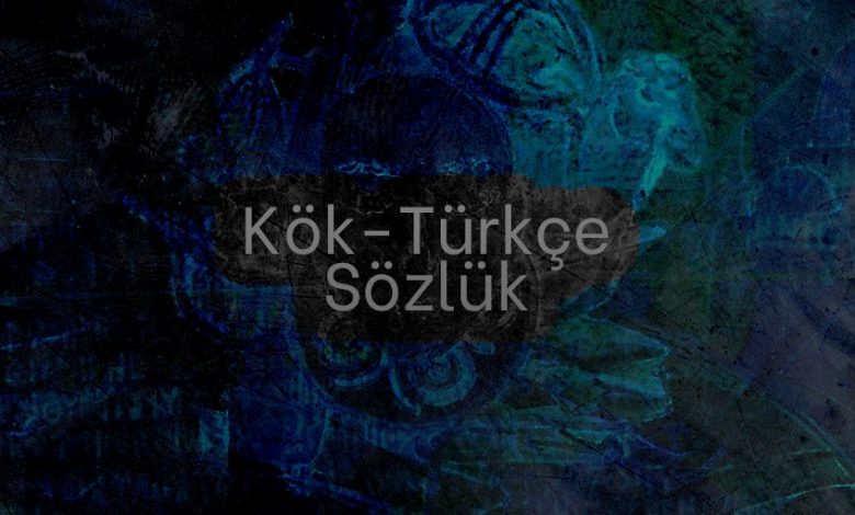 Kok Turkce Sozluk